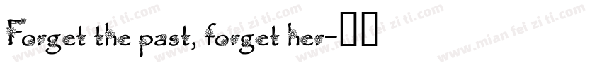 Forget the past, forget her字体转换